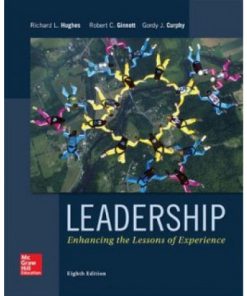 Leadership Enhancing the Lessons of Experience, 8th Edition Test Bank – Richard Hughes