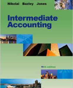 Instructor Manual For Intermediate Accounting, 11th Edition by Loren A. Nikolai, John D. Bazley, Jefferson P. Jones