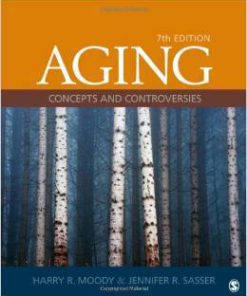 Test Bank For Aging: Concepts and Controversies Paperback 7th edition by Harry R. Moody, Jennifer R. Sasser