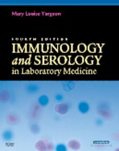 Test Bank for Immunology and Serology in Laboratory Medicine, 4th Edition: Turgeon