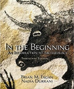 In the Beginning An Introduction to Archaeology 13th Fagan Test Bank