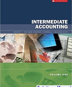 Intermediate Accounting Volume 1 Canadian 7th Edition Beechy Solutions Manual