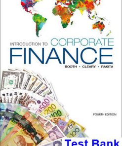 Introduction to Corporate Finance 4th Edition Booth Test Bank