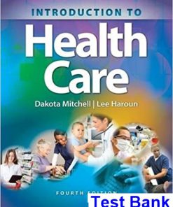 Introduction to Health Care 4th Edition Mitchell Test Bank