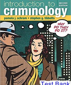 Introduction to Criminology Why Do They Do It 2nd Edition Schram Test Bank