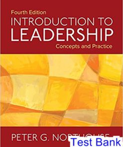 Introduction to Leadership Concepts and Practice 4th Edition Northouse Test Bank