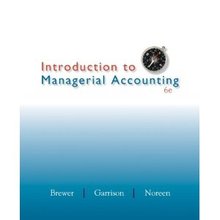 Introduction to Managerial Accounting Brewer 6th Edition Test Bank