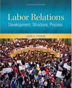 Test Bank for Labor Relations, 11th Edition: John Fossum