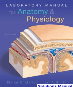 Laboratory Manual for Anatomy and Physiology 6th Edition Marieb Solutions Manual