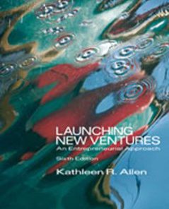 Test Bank for Launching New Ventures An Entrepreneurial Approach, 6th Edition: Allen