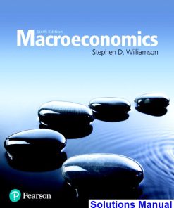 Macroeconomics 6th Edition Williamson Solutions Manual