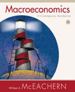 Test Bank for Macroeconomics A Contemporary Introduction, 9th Edition: McEachern