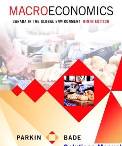 Macroeconomics Canada in the Global Environment Canadian 9th Edition Parkin Solutions Manual