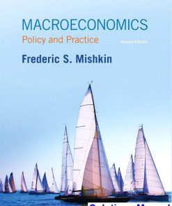 Macroeconomics Policy and Practice 2nd Edition Mishkin Solutions Manual