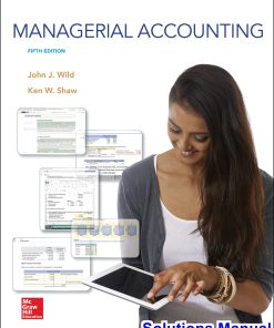 Managerial Accounting 5th Edition Wild Solutions Manual