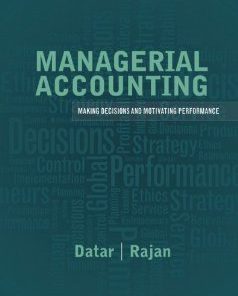 Test Bank for Managerial Accounting Making Decisions and Motivating Performance 1st Edition Datar