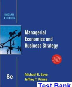 Managerial Economics and Business Strategy 8th Edition Baye Test Bank