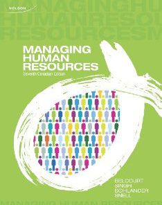 Test Bank for Managing Human Resources, 7th Canadian Edition : Belcourt