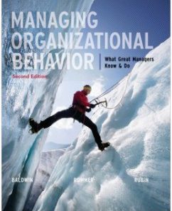 Test Bank for Managing Organizational Behavior, 2nd Edition: Timothy Baldwin