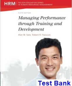 Managing Performance through Training and Development 6th Edition Saks Test Bank