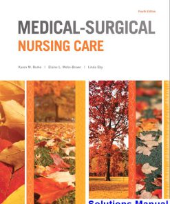 Medical Surgical Nursing Care 4th Edition Burke Solutions Manual