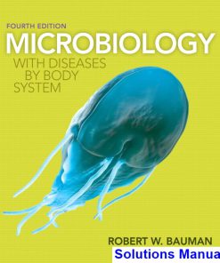 Microbiology with Diseases by Body System 4th Edition Bauman Solutions Manual