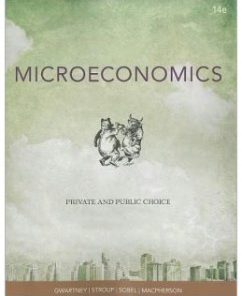 Test Bank for Microeconomics: Public and Private Choice, 14th Edition: James D. Gwartney