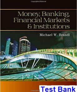 Money Banking Financial Markets and Institutions 1st Edition Brandl Test Bank