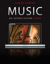 Music An Appreciation Brief Kamien 7th Edition Test Bank