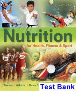 Nutrition for Health Fitness and Sport 10th Edition Williams Test Bank