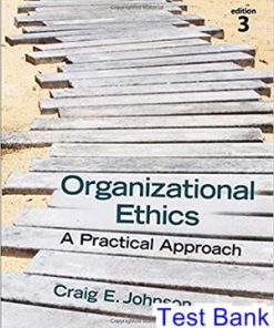 Organizational Ethics A Practical Approach 3rd Edition Johnson Test Bank