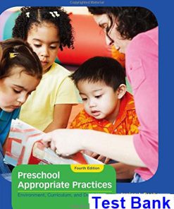 Preschool Appropriate Practices Environment Curriculum and Development 4th Edition Beaty Test Bank