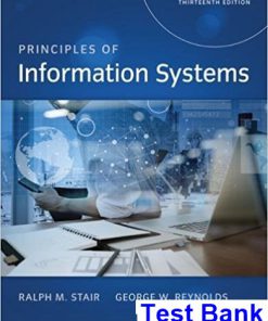 Principles of Information Systems 13th Edition Stair Test Bank