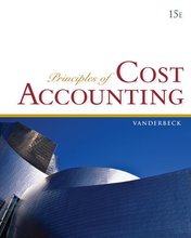 Principles of Cost Accounting Vanderbeck 15th Edition Solutions Manual