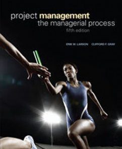 Test Bank for Project Management The Managerial Process, 5th Edition: Larson