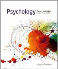 Test Bank for Psychology Themes and Variations Briefer Version, 9th Edition : Weiten