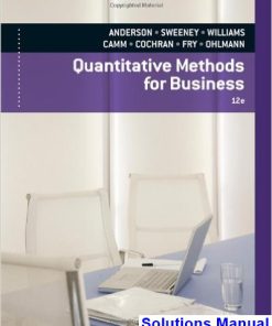 Quantitative Methods for Business 12th Edition Anderson Solutions Manual