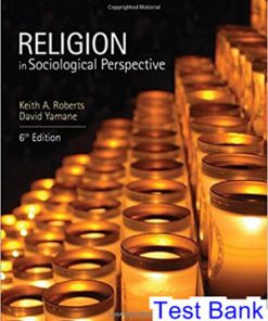 Religion in Sociological Perspective 6th Edition Roberts Test Bank