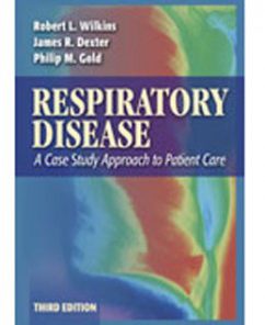 Test Bank for Respiratory Disease A Case Study Approach to Patient Care, 3rd Edition: Wilkins