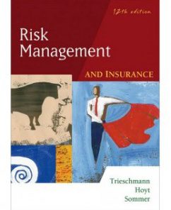 Test Bank for Risk Management and Insurance, 12th Edition: James S. Trieschmann