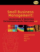 Small Business Management: Launching and Growing Entrepreneurial Ventures Longenecker 16th Edition Solutions Manual