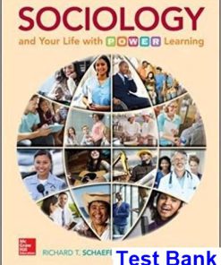 Sociology and Your Life With POWER Learning 1st Edition Schaefer Test Bank