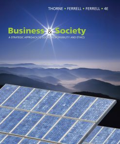 Solution Manual for Business and Society A Strategic Approach to Social Responsibility 4th Edition by Thorne