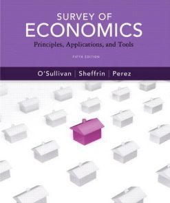 Solution Manual for Survey of Economics Principles Applications and Tools 5th Edition by OSullivan