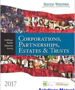 South-Western Federal Taxation 2017 Corporations Partnerships Estates and Trusts 40th Edition Hoffman Solutions Manual