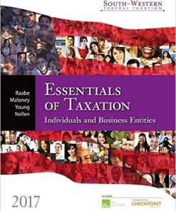 South-Western Federal Taxation 2017 Essentials of Taxation Individuals and Business Entities 20th Edition Raabe Solutions Manual