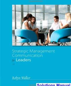 Strategic Management Communication for Leaders 3rd Edition Walker Solutions Manual