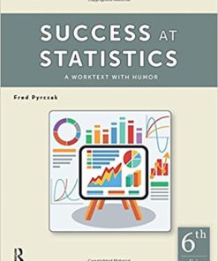 Success at Statistics A Worktext with Humor 6th Pyrczak Test Bank