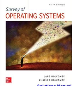 Survey of Operating Systems 5th Edition Holcombe Solutions Manual