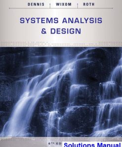 Systems Analysis and Design 6th Edition Dennis Solutions Manual